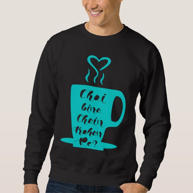 Sudadera Chai Bina Chain Kaha Re Desi Funny Sarcastic Bolly (Anverso)