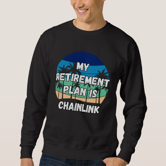 Sudadera Chainlink Crypto Mi Plan de Jubilación es Chainlin (Anverso)