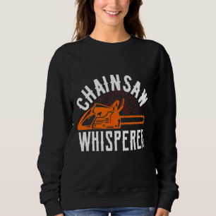 Sudadera Chainsaw Whisperer Lumberjack Chainsaw 1
