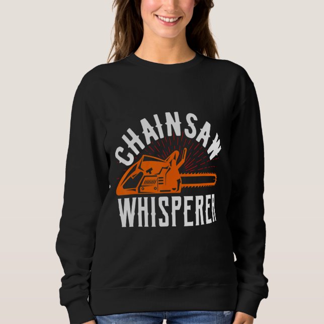 Sudadera Chainsaw Whisperer Lumberjack Chainsaw 1 (Anverso)