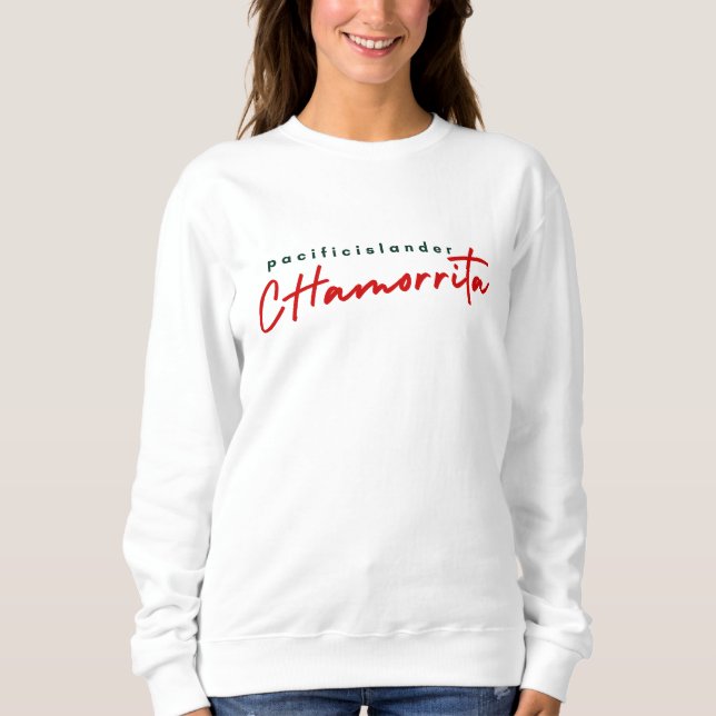 Sudadera Chamorrita Guam Pacific Islander Sweatshirt (Anverso)