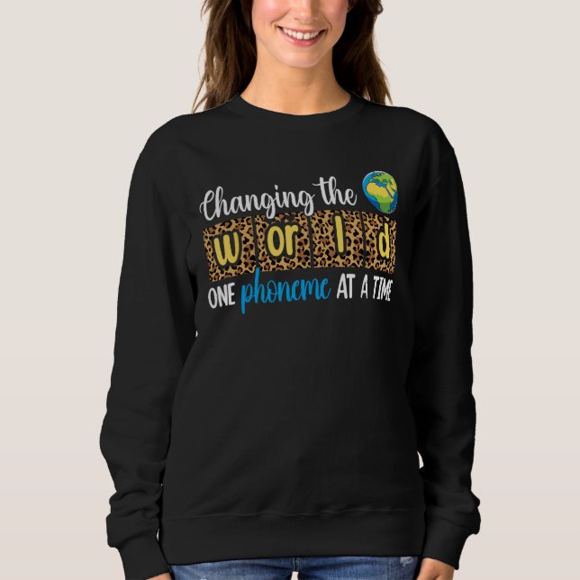 Sudadera Changing The World One Phoneme At A Time Teacher L (Anverso)