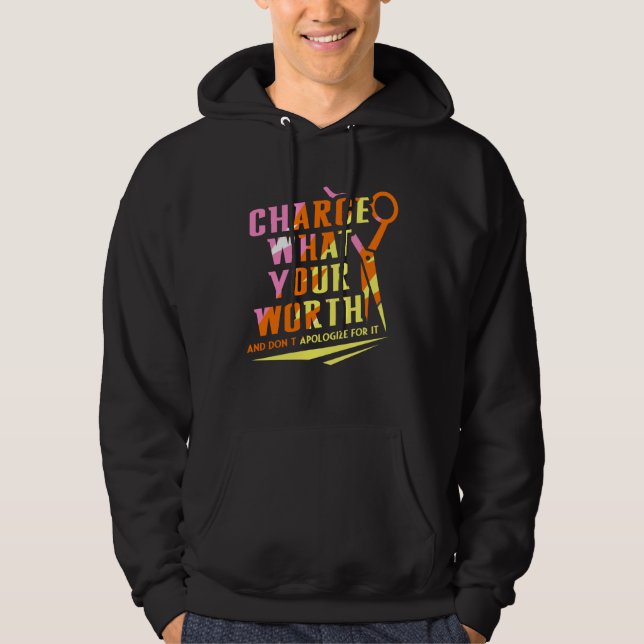 Sudadera Charge What Your Worth And Dont Apologize Hair Sty (Anverso)