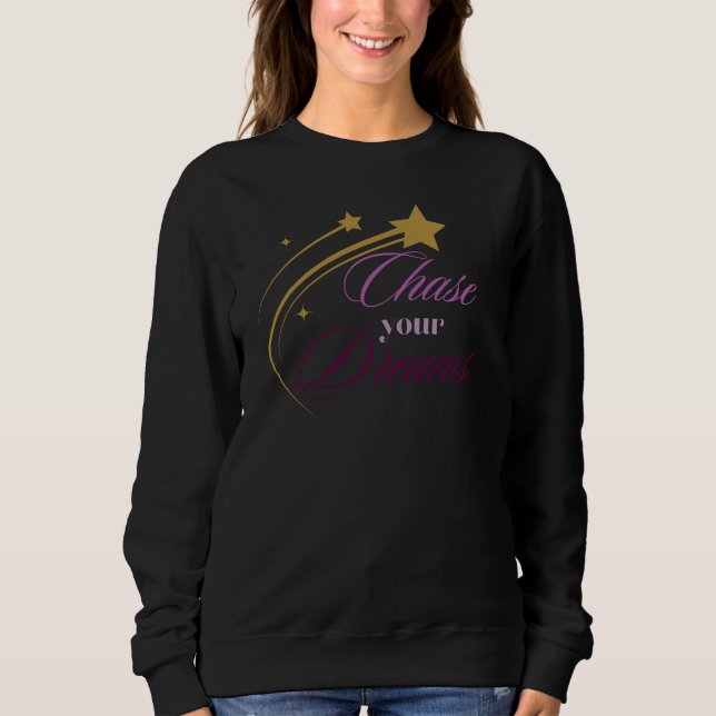 Sudadera Chase you Dreams Cute el Diseño Motivador (Anverso)