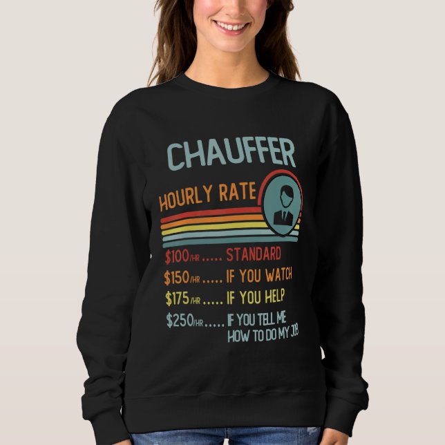 Sudadera Chauffer Hourly Rate T-Shirt Retro Job Title (Anverso)