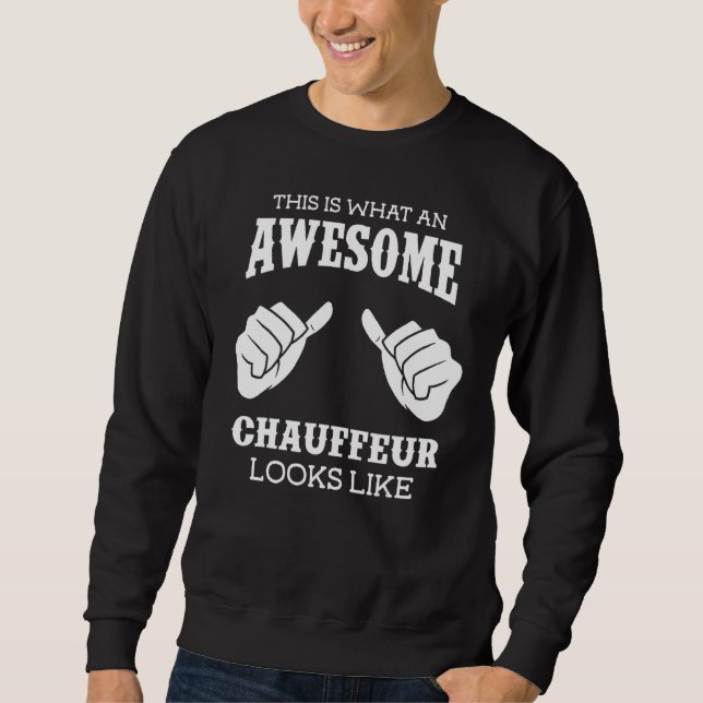 Sudadera Chauffeur This Is What An Awesome Chauffeur Looks  (Anverso)