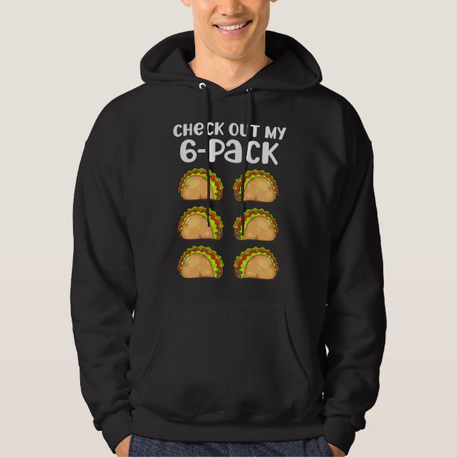Sudadera Check Out My 6 Six Pack Fitness Taco Mexican Gym T (Anverso)