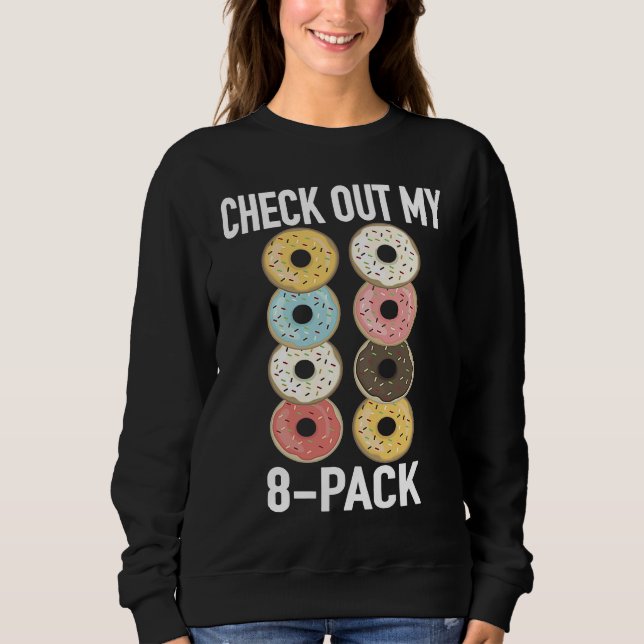 Sudadera Check Out My 8 Pack Donut   Gym Fitness Foodies (Anverso)