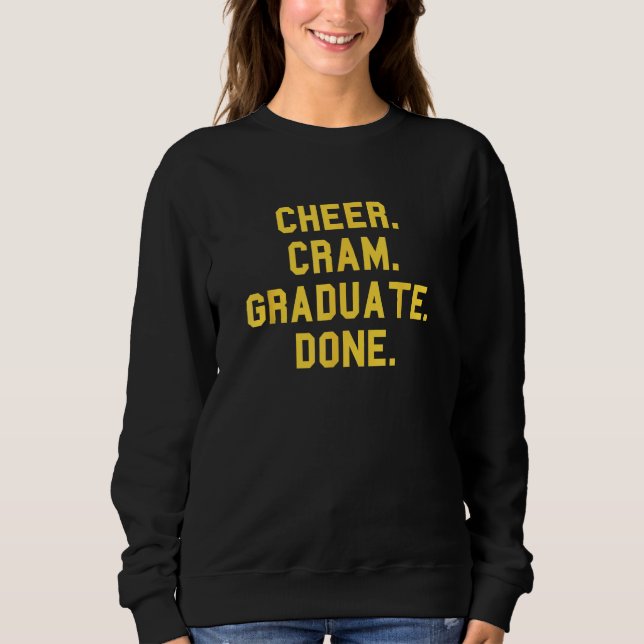 Sudadera Cheer Cram Graduate Done Cheerleader Day  Fan Yell (Anverso)