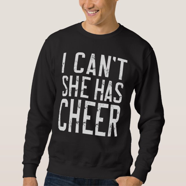 Sudadera Cheerleading  I Can't She Has Cheer Mom Dad (Anverso)