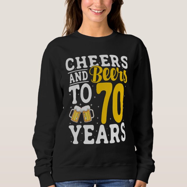 Sudadera Cheers and Beers To 70 Years Beer Drinking 70 Year (Anverso)