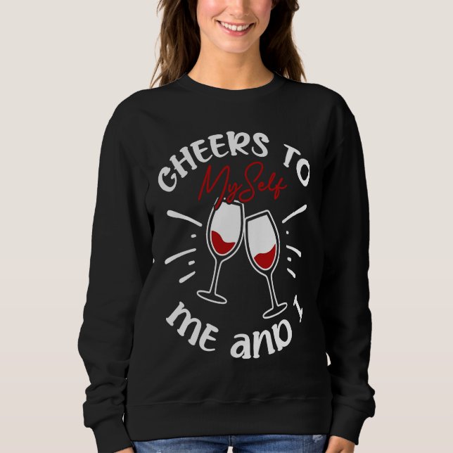 Sudadera Cheers To Myself Me And I Anti Valentine's Day Sin (Anverso)
