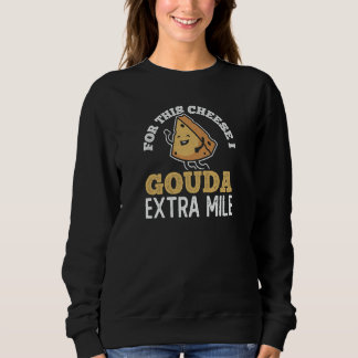 Sudadera Cheese Maker I Gouda Extra Mile Gouda Cheesemonger