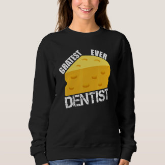 Sudadera Cheese Pun Gratest Ever Dentist Saying Dentistry