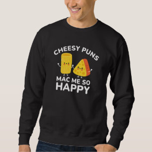 Sudadera Cheesy Puns Mac Me So Happy