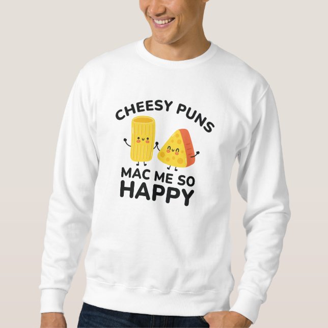 Sudadera Cheesy Puns Mac Me So Happy (Anverso)