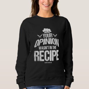 Sudadera Chef Baker Tu Opinión No Estaba En La Receta