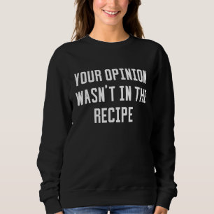 Sudadera Chef Culinario Shirt Tu Opinión No Se Encuentra En