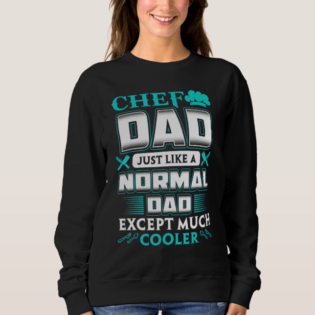 Sudadera Chef Dad Igual Que Un Papá Normal Excepto Mucho Má (Anverso)