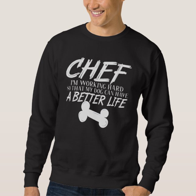 Sudadera Chef Dog Better Life Cook Cooking (Anverso)