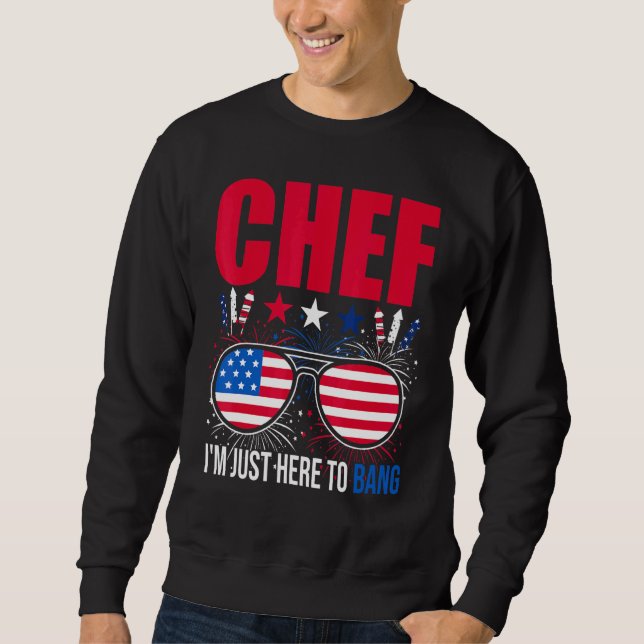 Sudadera Chef Im Just Here Bang Happy 4 de Julio Pri Americ (Anverso)