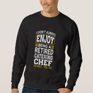 Sudadera Chef jubilado que no se ríe