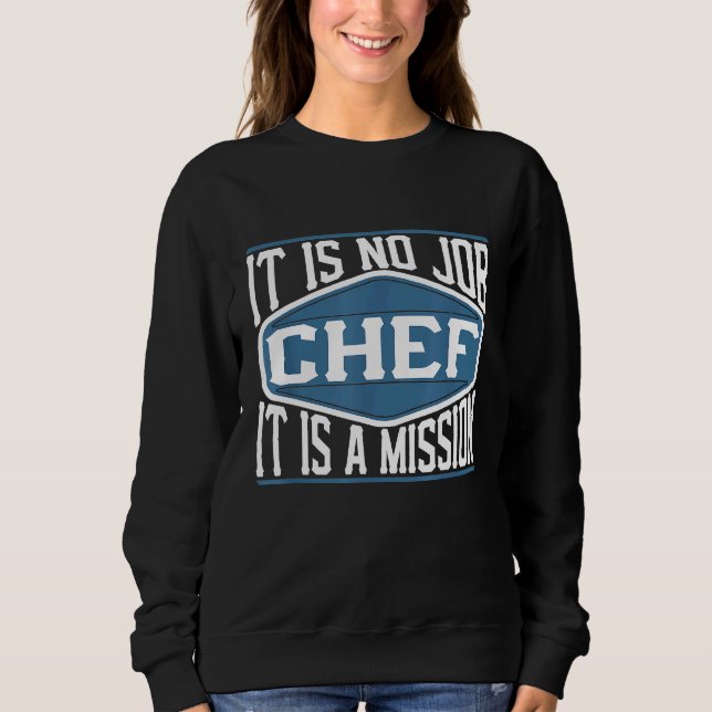 Sudadera Chef, No Es Trabajo, Es Una Misión (Anverso)