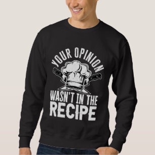 Sudadera Chef Tu Opinión No Estaba En La Receta