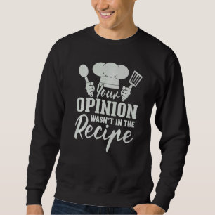 Sudadera Chef Tu Opinión No Estaba En La Receta Sarcástico