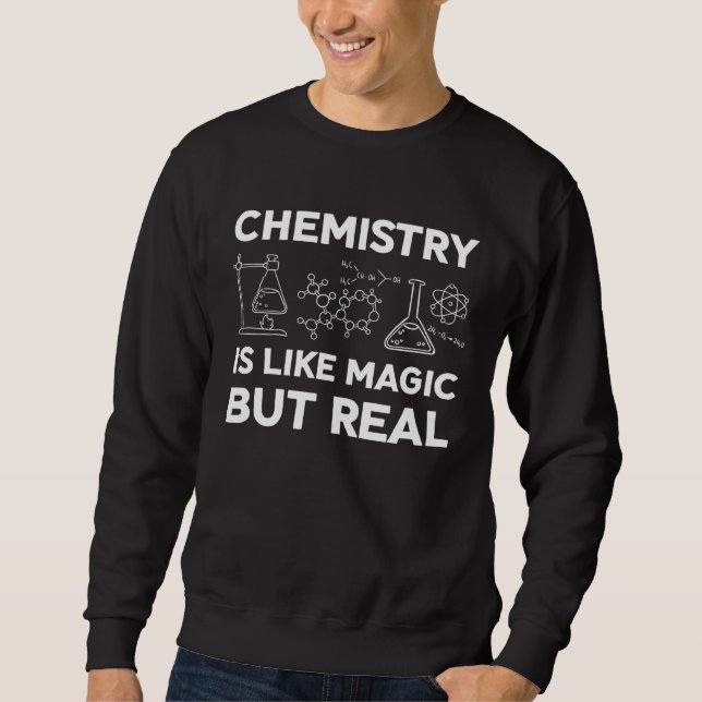 Sudadera Chemistry Is Like Magic But Real  Chemistry Scienc (Anverso)