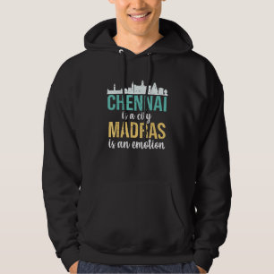 Sudadera Chennai es una ciudad, Madras es una emoción tamil