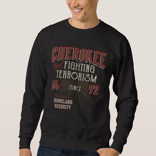 Sudadera Cherokee Fighting Terrorism Since 1492 Native Amer (Anverso)