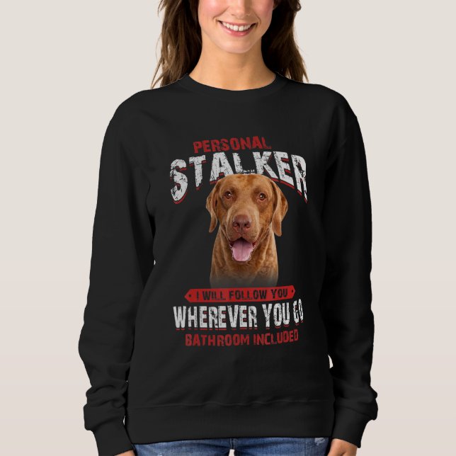 Sudadera Chesapeake Bay Retriever Personal Stalker I Will F (Anverso)