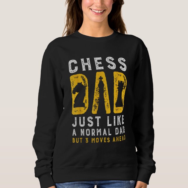 Sudadera Chess Dad 3 Moves Ahead Chess Playing Father (Anverso)