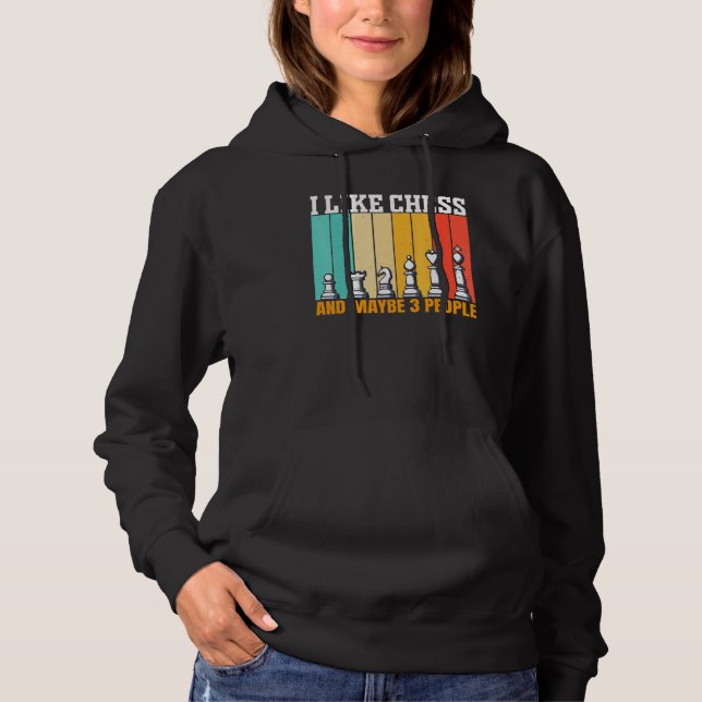 Sudadera Chess I Like Chess And Maybe 3 People (Anverso)