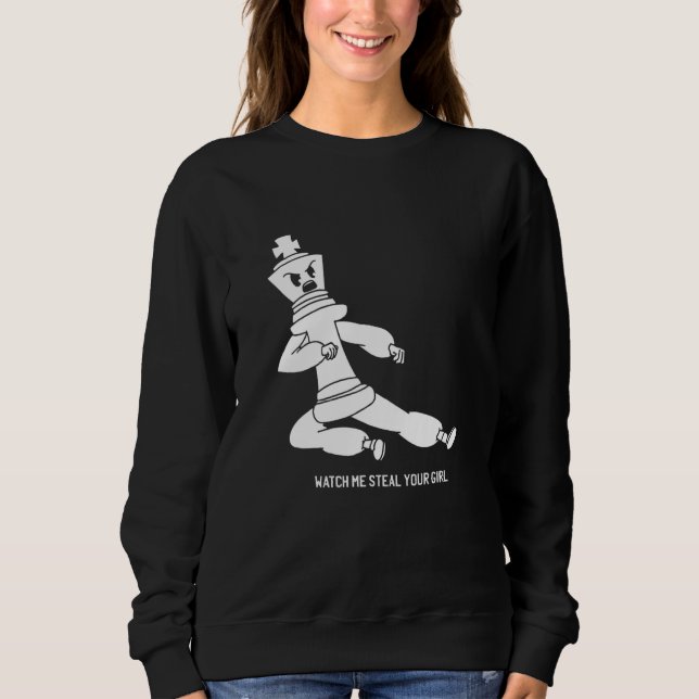 Sudadera Chess King Watch Me Roba Su Chica (Anverso)