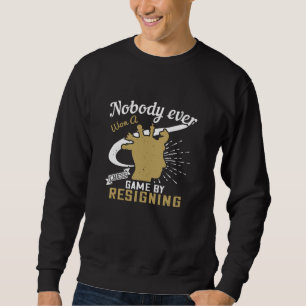 Sudadera Chess - Nobody won chess by resigning