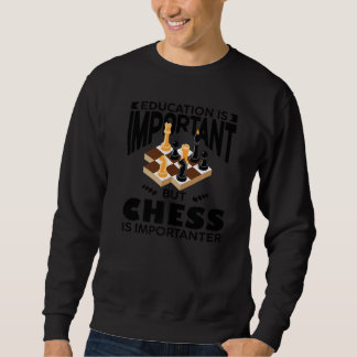 Sudadera Chess player Education is important but chess is i