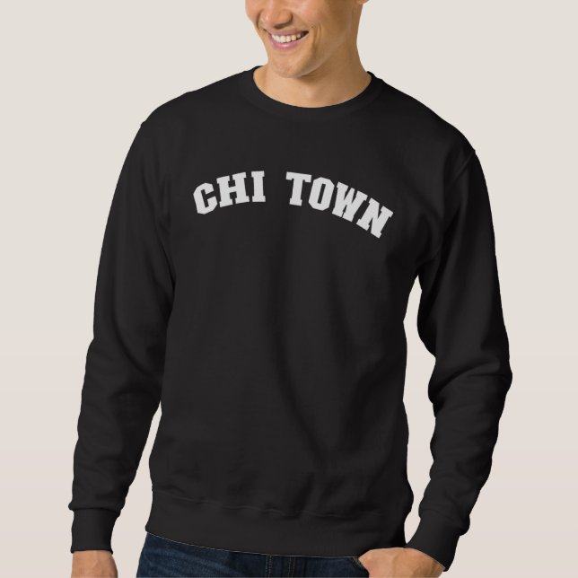 Sudadera Chi Town Chicago Illinois Pride From Chicago  Chi  (Anverso)