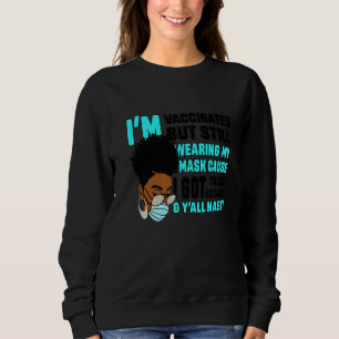 Sudadera Chica africano negro estoy vacunado pero aún vesti