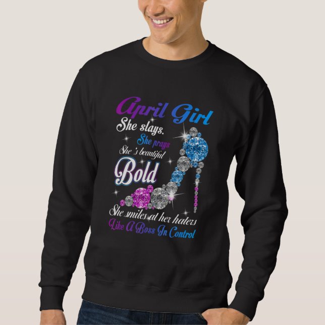 Sudadera Chica De Abril, Ella Pone A Rezar Que Es Una Hermo (Anverso)