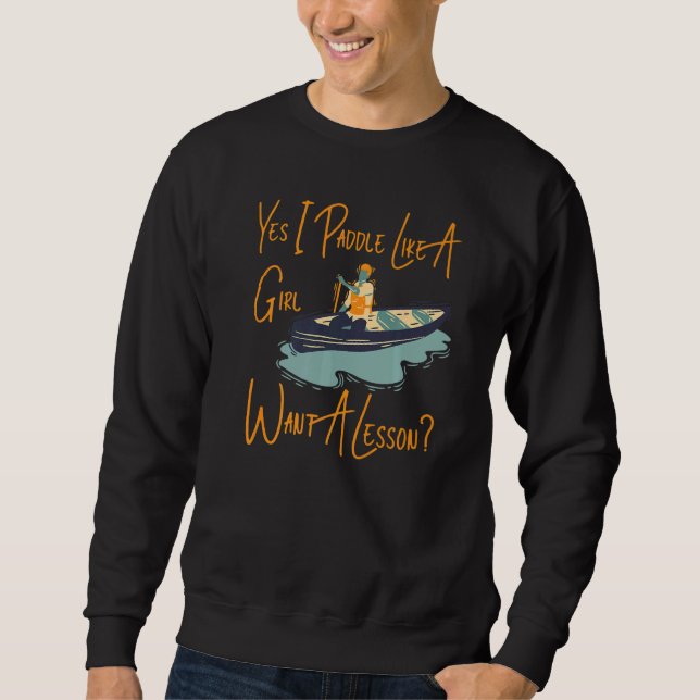 Sudadera Chica De Canoa De Canoa Sí Paddle Como Un Chica Qu (Anverso)