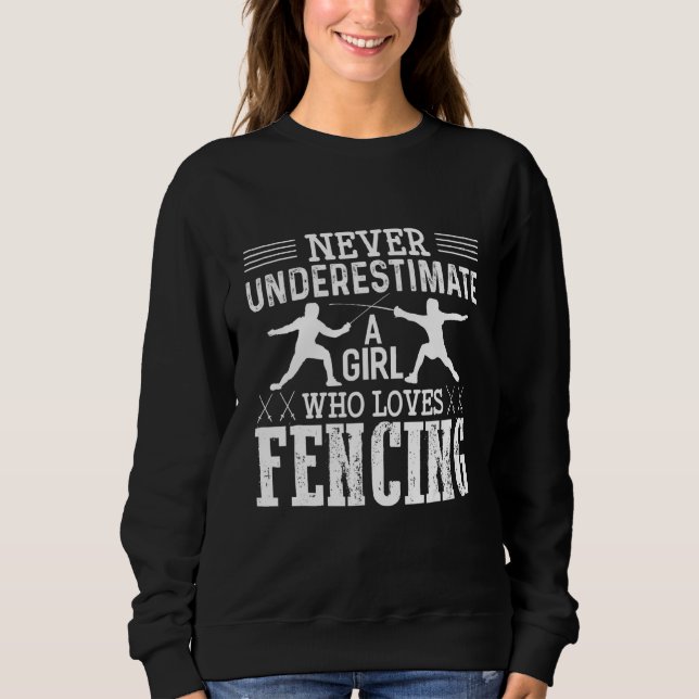 Sudadera Chica De Esgrima Nunca Subestima A Un Chica De Esg (Anverso)