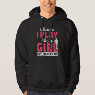 Sudadera Chica de fútbol que sé que juego como un Chica