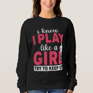 Sudadera Chica de fútbol que sé que juego como un Chica