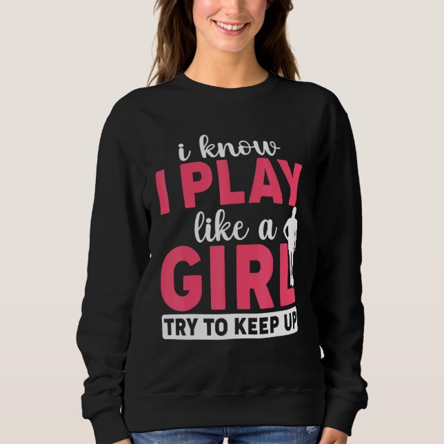 Sudadera Chica de fútbol que sé que juego como un Chica (Anverso)
