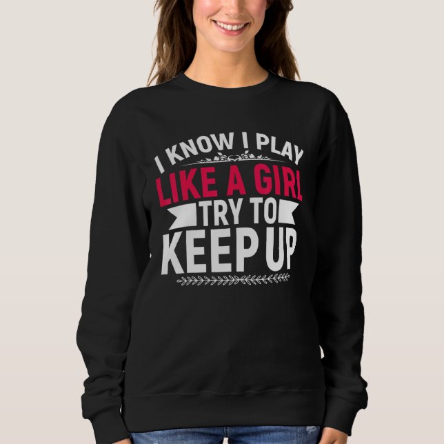 Sudadera Chica de fútbol que sé que juego como un Chica (Anverso)