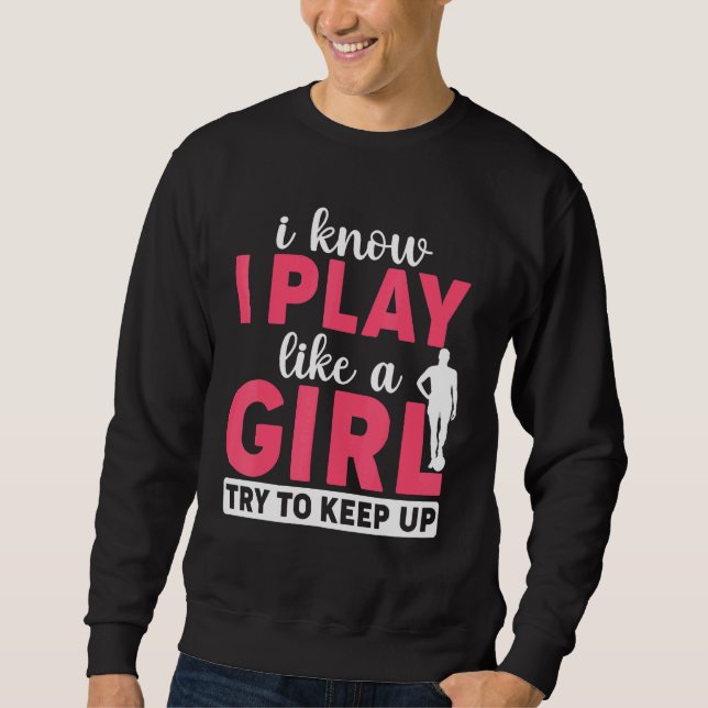 Sudadera Chica de fútbol que sé que juego como un Chica (Anverso)