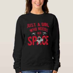 Sudadera Chica que necesita su espacio de ciencia espacial 