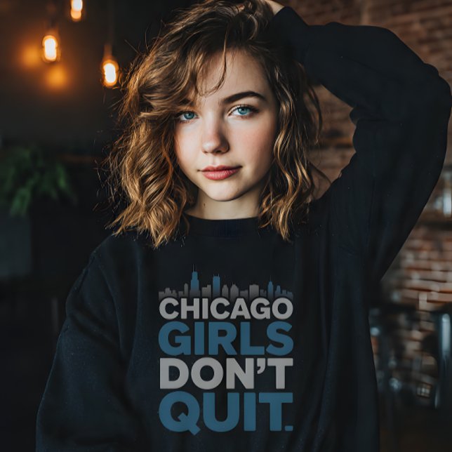 Sudadera Chicago Girls Don’t Quit (Subido por el creador)